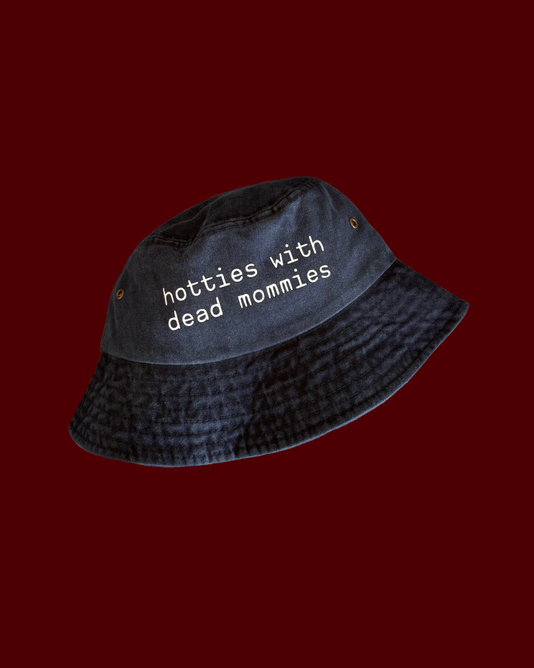 Hotties with Dead Mommies Bucket Hat